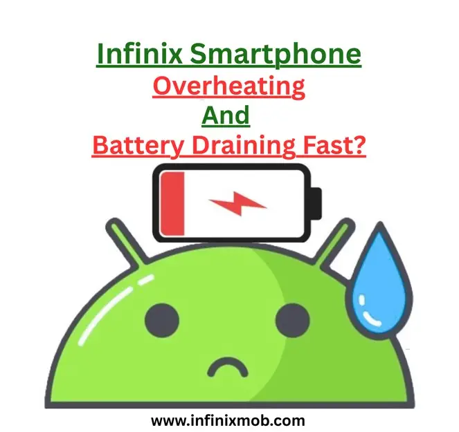 Infinix Smartphone overheating and Battery Draining Fast